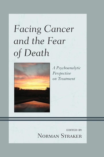 FACING CANCER & THE FEAR OF DEPB Rowman & Littlefield Publishing Group Inc
