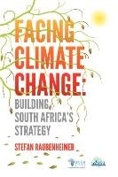 Facing Climate Change. Building South Africa's Strategy Raubenheimer Stefan