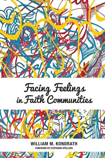 FACING FEELINGS IN FAITH COMMUPB Kondrath William M.