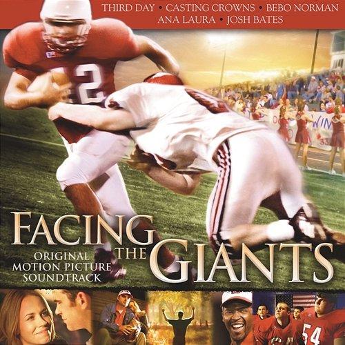 Facing the Giants (Original Motion Picture Soundtrack) Original Soundtrack