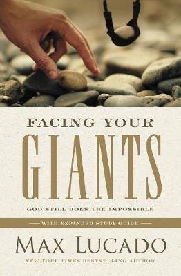 Facing Your Giants: God Still Does the Impossible Lucado Max