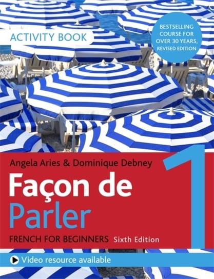 Facon de Parler 1 French Beginners course 6th edition: Activity book Angela Aries