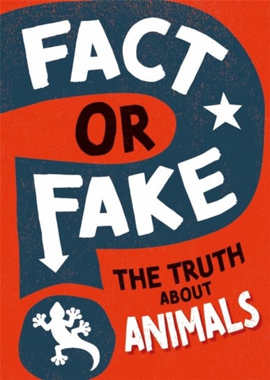 Fact or Fake?: The Truth About Animals Izzi Howell