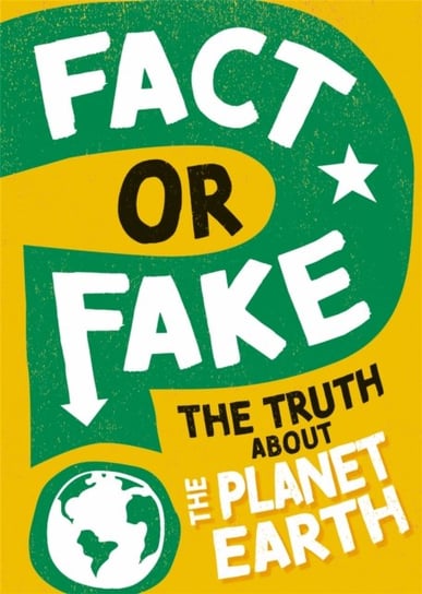 Fact or Fake?: The Truth About Planet Earth Sonya Newland