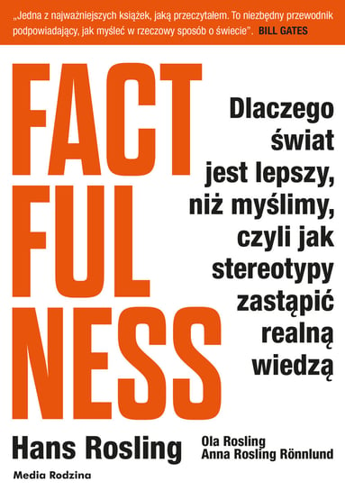 Factfulness Rosling Hans, Rosling Ola, Rosling-Ronnlund Anna