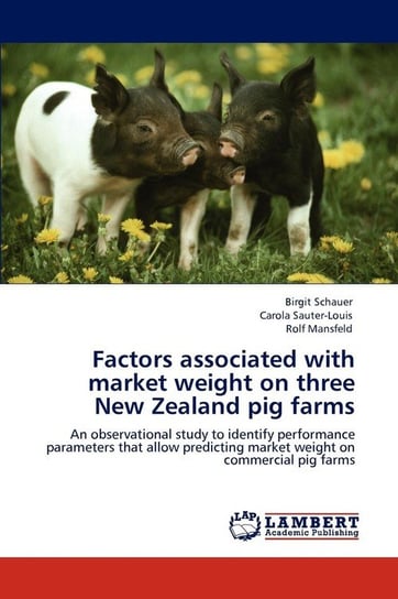 Factors associated with market weight on three New Zealand pig farms Schauer Birgit