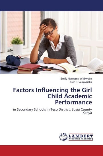 Factors Influencing the Girl Child Academic Performance Wabwoba Emily Nanyama