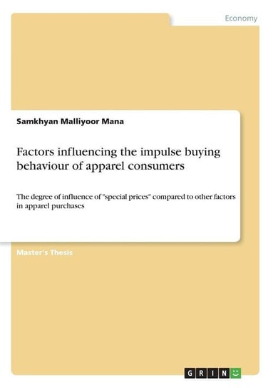 Factors influencing the impulse buying behaviour of apparel consumers Malliyoor Mana Samkhyan