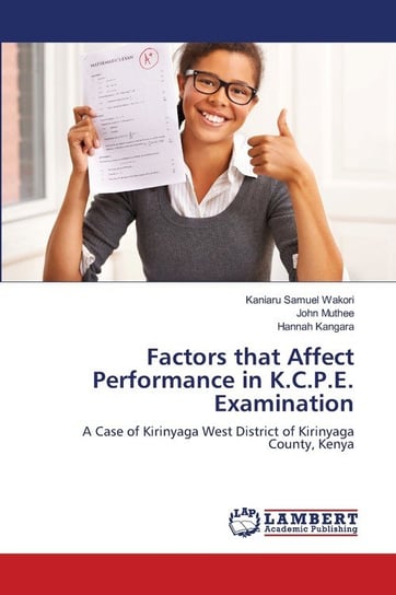 Factors that Affect Performance in K.C.P.E. Examination Samuel Wakori Kaniaru
