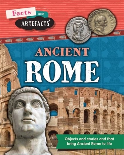 Facts and Artefacts. Ancient Rome Cooke Tim