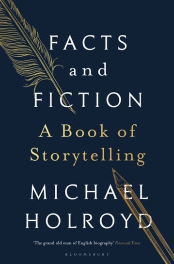 Facts and Fiction. A Book of Storytelling Holroyd Michael