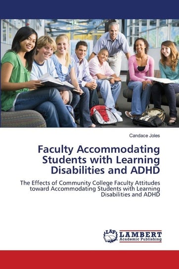 Faculty Accommodating Students with Learning Disabilities and ADHD Joles Candace
