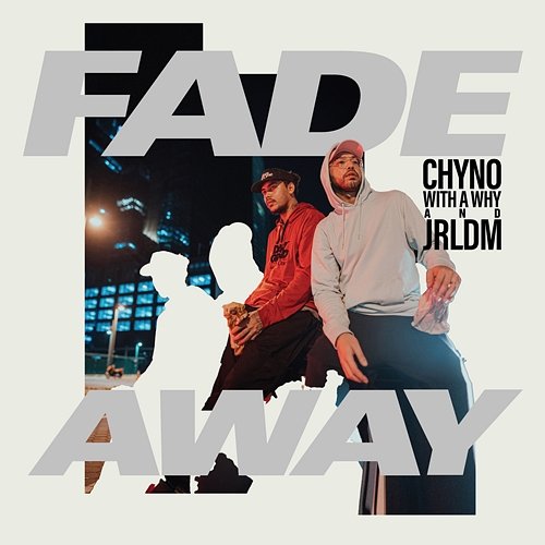 Fade Away JRLDM, Chyno with a Why?