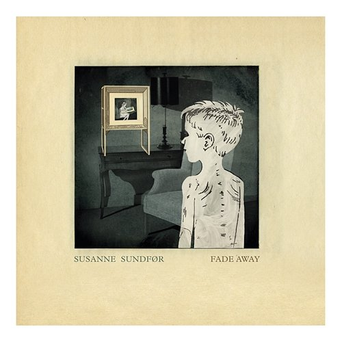 Fade Away Susanne Sundfør