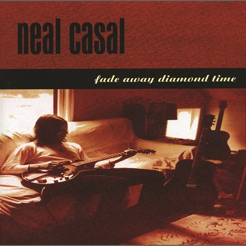 Fade Away Diamond Time Neal Casal
