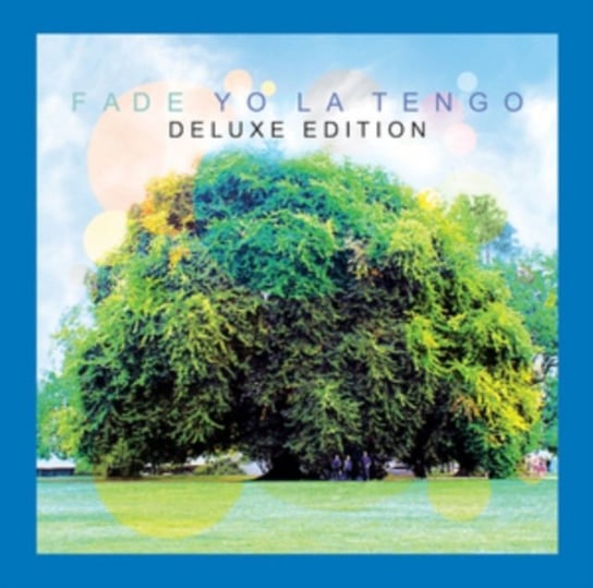 Fade (Deluxe Edition) Yo La Tengo