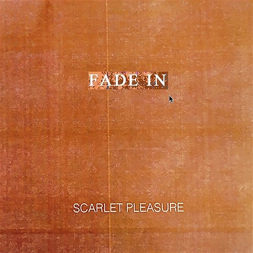 Fade In Scarlet Pleasure
