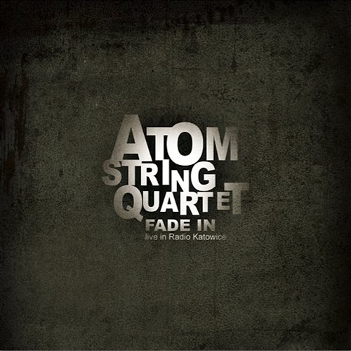 Fade In (live in Radio Katowice) ATOM String Quartet