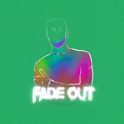 Fade Out Tom Hugo