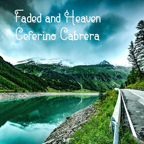 Faded and Heaven Ceferino Cabrera
