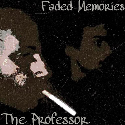 Faded Memories The Professor