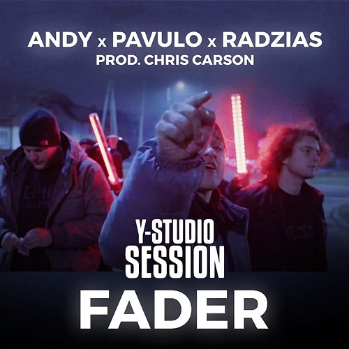 Fader Pavulo, Radzias feat. Andy, Chris Carson