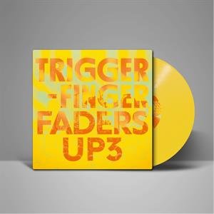 Faders Up 3 Triggerfinger