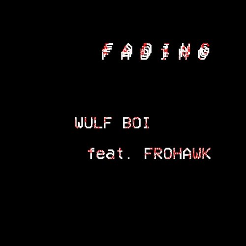Fading Wülf Boi feat. Frohawk