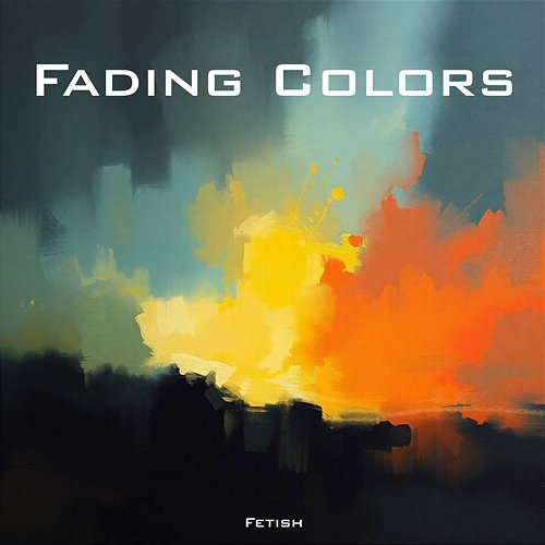 Fading Colors Fetish