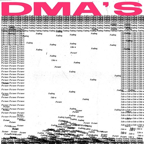 Fading Like A Picture DMA'S