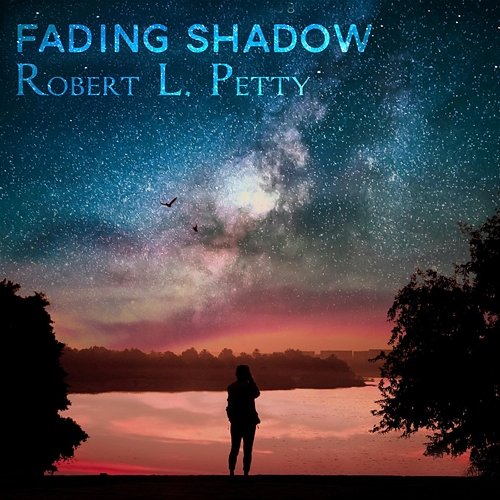 Fading Shadow Robert L. Petty