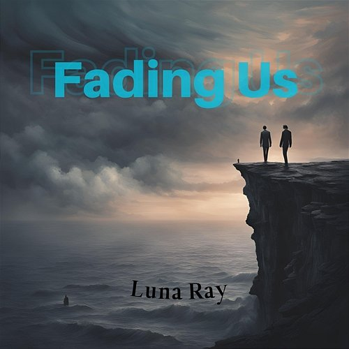 Fading Us Luna Ray