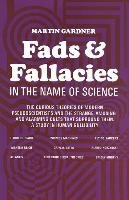 Fads and Fallacies in the Name of Science Gardner Martin