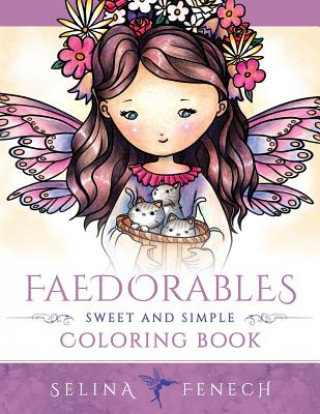 Faedorables - Sweet and Simple Coloring Book Fenech Selina