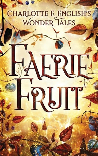 Faerie Fruit English Charlotte E.