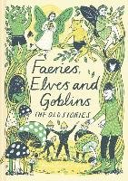 Faeries, Elves and Goblins: The Old Stories Kerven Rosalind