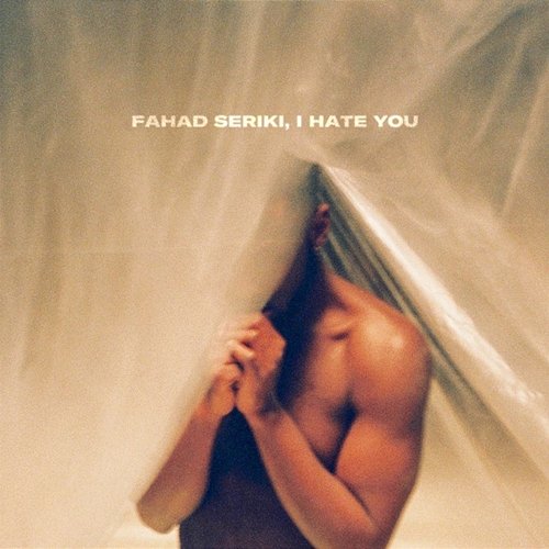 Fahad Seriki, I Hate You Fahad Seriki