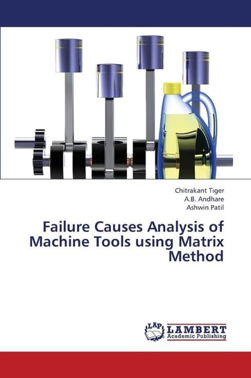Failure Causes Analysis of Machine Tools Using Matrix Method Tiger Chitrakant