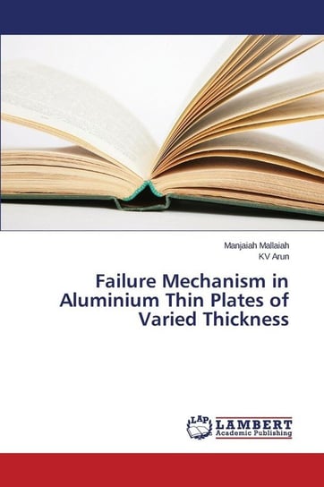 Failure Mechanism in Aluminium Thin Plates of Varied Thickness Mallaiah Manjaiah