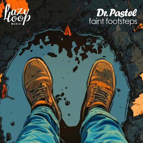 Faint Footsteps Dr. Pastel