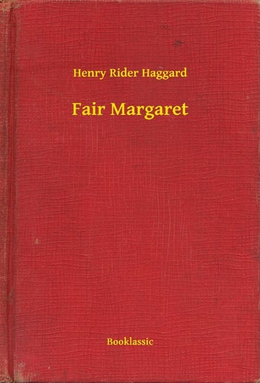 Fair Margaret Haggard Henry Rider