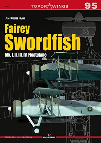 Fairey Swordfish Mk I, II, III, Iv, Floatplane Anirudh Rao