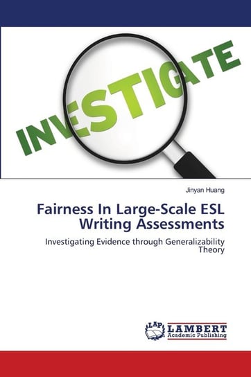 Fairness In Large-Scale Esl Writing Assessments Huang Jinyan