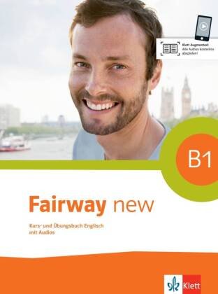 Fairway B1 new. Kurs- und Übungsbuch + 2 Audio-CDs + Online-Hörmaterial Klett Sprachen Gmbh