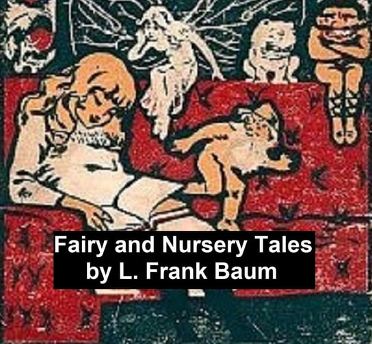 Fairy and Nursery Tales Baum Frank