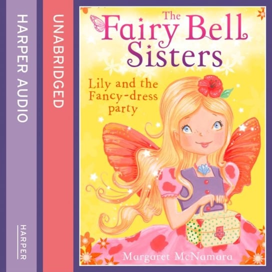 Fairy Bell Sisters: Lily and the Fancy-dress Party McNamara Margaret