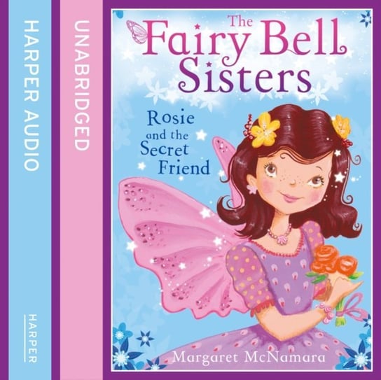 Fairy Bell Sisters: Rosie and the Secret Friend McNamara Margaret