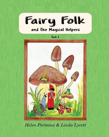 Fairy Folk and the Magical Helpers Porteous Helen
