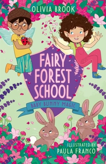 Fairy Forest School. Baby Bunny Magic. Book 2 Olivia Brook