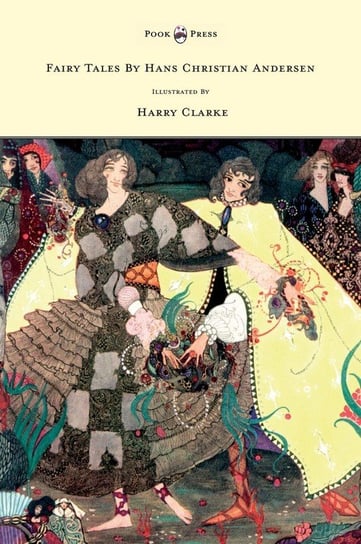 Fairy Tales by Hans Christian Andersen - Illustrated by Harry Clarke Andersen Hans Christian